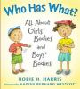 Book cover for "Who Has What? : All About Girls' Bodies and Boys' Bodies".
