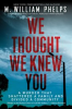 Book cover for "We Thought We Knew You".