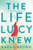 Book cover for "The life Lucy knew".