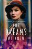 Book cover for "The dreams we knew".