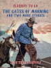 Book cover for "The Gates of Morning and Two More Stories".