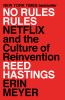 No Rules Rules Netflix And The Culture Of Reinvention